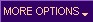 More Options