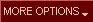 More Options