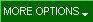 More Options