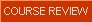 Course Review