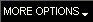 More Options