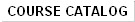 Course Catalog