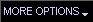 More Options