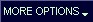 More Options