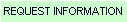Request Information