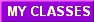 MY CLASSES