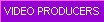 Video Producers